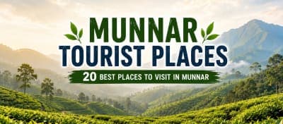 Munnar Tourist Places: 20 Best Places to Visit in Munnar (2026 Guide)
